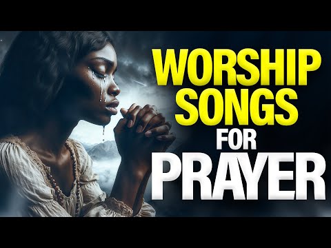 Powerful Worship Songs For Midnight Prayer and Breakthrough