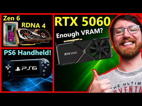 Nvidia RTX 5060 8/12GB, PS6 Portable, AMD RDNA 4, Zen 5 | Dawid Does Tech Stuff | Broken Silicon 289