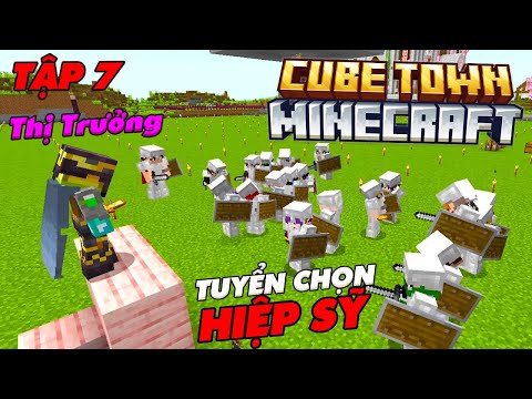 Minecraft Cube Town Tập 7: Zeno Tham Gia Cuộc Đại Chiến Thi Tuyển Tứ Đại Hiệp Sỹ