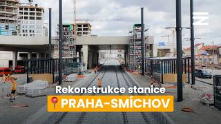 Rekonstrukce stanice | 📍 Praha-Smíchov