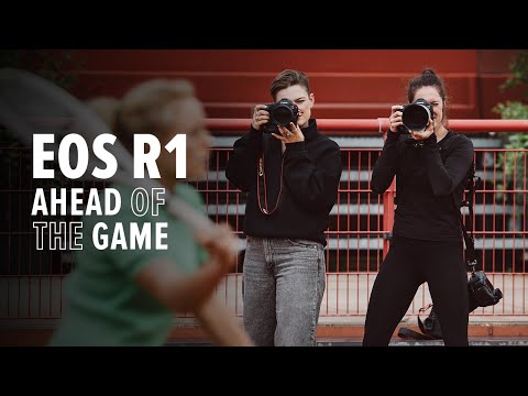 EOS R1 | Ahead of the Game