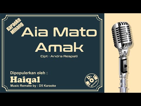 Aia Mato Amak (Karaoke Minang) ~ Haiqal | Cipt: Andra Respati