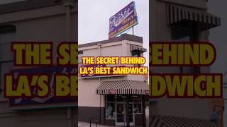 The Secret Behind LA’s Best Sandwhich