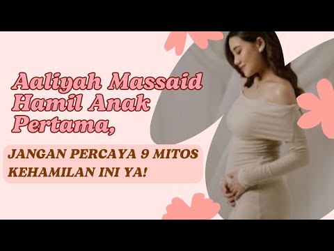 Jangan Percaya 9 Mitos Kehamilan, Ini Faktanya ! #mitos #kehamilan #aaliyahmasaid #fakta #kesehatan