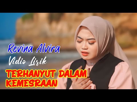 TERHANYUT DALAM KEMESRAAN | Lirik Lagu  | REVINA ALVIRA COVER DANGDUT TERBARU 2025