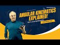 Angular Motion and Kinematics Concepts