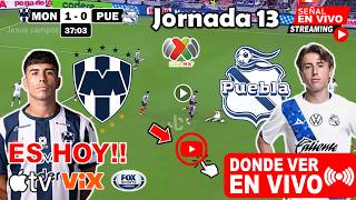 Monterrey vs. Puebla En Vivo, Dónde ver, A qué hora juega Jornada 13 Liga MX Apertura 2026 Resumen
