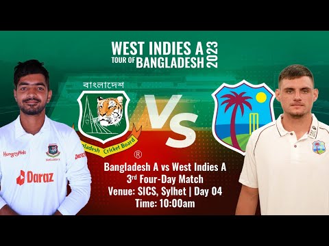Bangladesh A vs West Indies A | 3rd Four-Day Match | Day 04