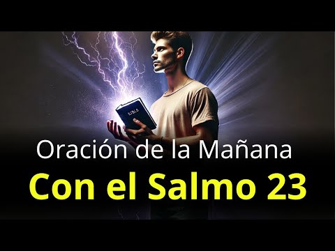 🔥Comienza el Día con la BENDICIÓN del SALMO 23 Oración de la Mañana