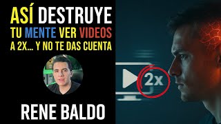 Así destruye tu mente ver videos a 2x… y no te das cuenta