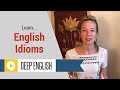 Understanding Idioms and Their Meanings