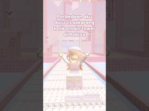 🌷Dulu vs Sekarang main tower di roblox || #fyp #4u #soft #pink #roblox #robloxindonesia #bismillah 💖