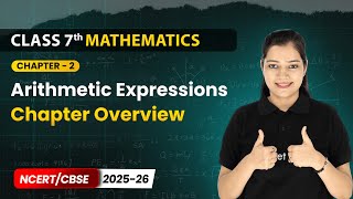 Arithmetic Expressions - Chapter Overview | Mathematics | Class 7th | CBSE 2025-26