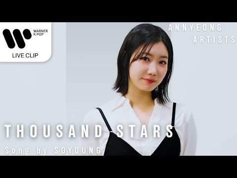 ANNYEONG ARTISTS - THOUSAND STARS (Song by SOYOUNG) [Live Clip]