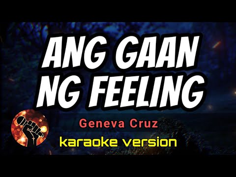 ANG GAAN NG FEELING - GENEVA CRUZ (karaoke version)