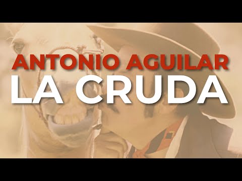 Antonio Aguilar - La Cruda (Audio Oficial)