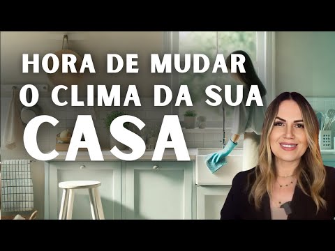 Hora de Mudar a Atmosfera da Sua Casa, Restaurando a Paz no Lar