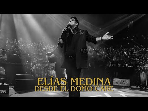 Elías Medina - Desde el Domo Care (Concierto Completo)