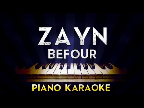 ZAYN – BeFoUr | Lower Key Piano Karaoke Instrumental Lyrics Cover Sing Along