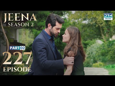 Turkish Drama in Urdu | JEENA Season 2 Episode 227 - Part 2 | Urdu Dubbed | UH1U