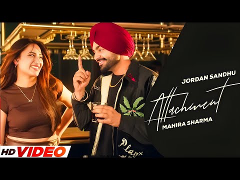 Attachment (Full Video) | Jordan Sandhu , Ft. Mahira Sharma | Desi Crew | Latest Punjabi Songs 2025