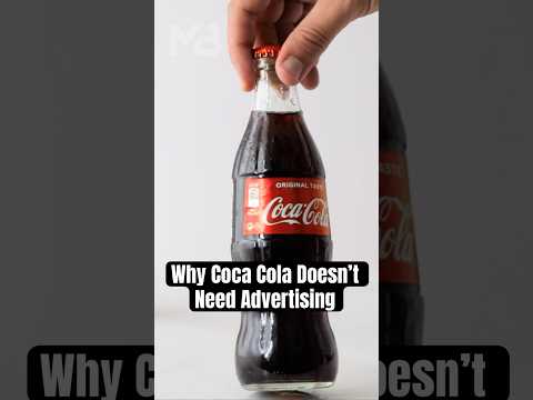 Why Coca Cola Doesn’t Need Advertising