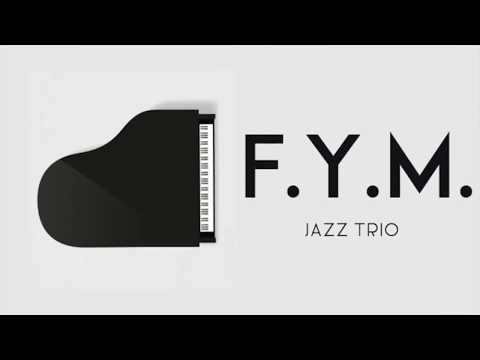 F.Y.M. Jazz trio