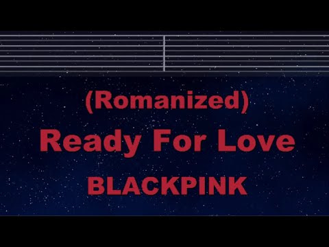 Romanized Karaoke♬ Ready For Love – BLACKPINK 【With Guide Melody】 Instrumental