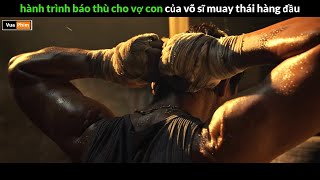 hành trình lấy lại công bằng cho vợ con của võ sĩ hàng đầu - Review phim