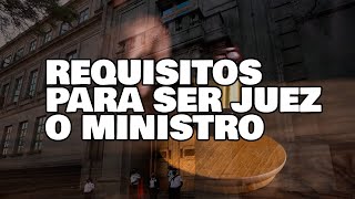 Los requisitos para ser Magistrada o Magistrado,  Jueza o Juez con Reforma al Poder Judicial