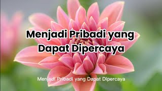 Menjadi Pribadi yang Dapat Dipercaya 