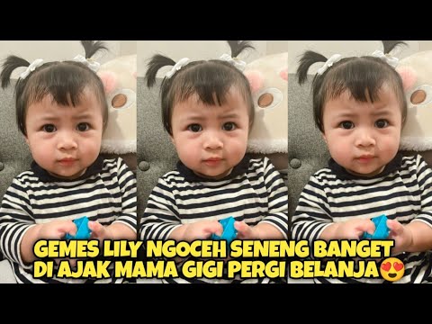 LUCU BANGET!! LILY NGOCEH SENENG NYA DI AJAK MAMA GIGI PERGI BELANJA