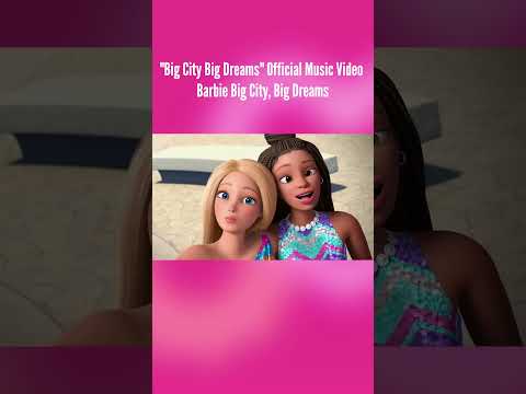 "Big City Big Dreams" Official Music Video | Barbie Big City, Big Dreams