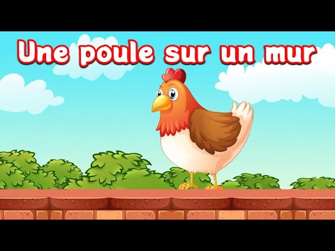 Une Poule Sur Un Mur - Comptine pour enfant et bébé avec paroles