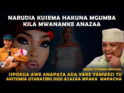 HAKUNA MWANAMKE MGUMBA || KILA MWANAMKE ANAZAA ISPOKUA AWE ANAPATA ADA YAKE YA MWEZI TU | SH: OTHMAN