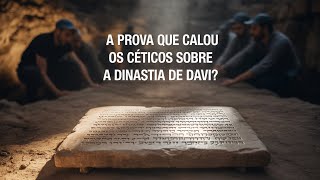 A Prova que CALOU os Céticos sobre a Dinastia de Davi.