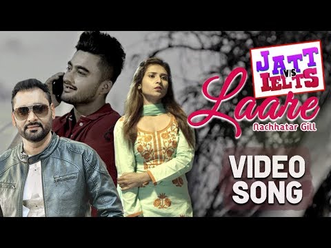 LAARE LYRICS - Nachhatar Gill | JATT vs IELTS (Punjabi Movie 2018)