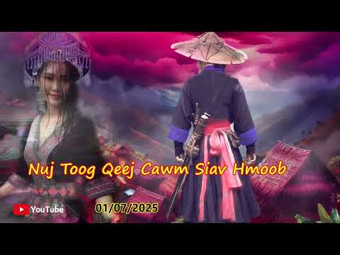 Nuj Toog Qeej Cawm Siav Dab Neeg Hmoob ( Part 30 ) 01/07/2025