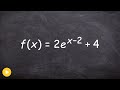 Transformations and Properties of Exponential Functions