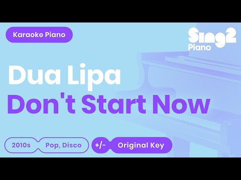 Dua Lipa – Don’t Start Now (Karaoke Piano) Shortened