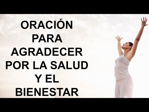 ▶ ORACIÓN PARA AGRADECER POR LA SALUD Y EL BIENESTAR - ORACION Y PAZ