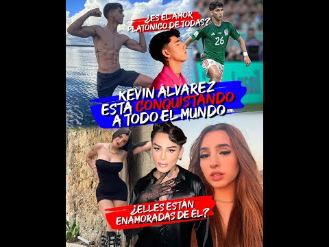 KEVIN ÁLVAREZ ESTÁ CONQUISTANDO A TODAS