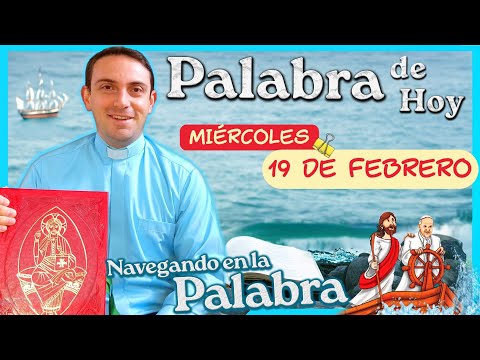 ✅ Palabra y El Evangelio de hoy miércoles 19 de febrero de 2025 | Navegando en el EVANGELIO DEL DÍA