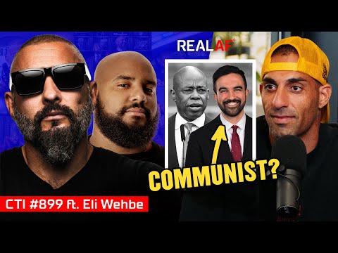 This Election Could Destroy NYC As We Know It Ft. Eli Wehbe - Ep 899 CTI