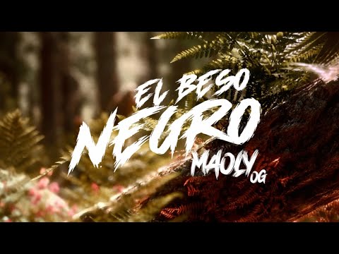 Maoly OG - EL BESO NEGRO (video oficial)