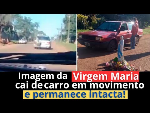 IMAGEM DA VIRGEM MARIA CAI DE CARRO EM MOVIMENTO E FICA INTACTA!