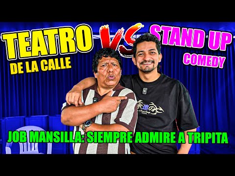 EL LOCO PILDORITA VS JOB MANSILLA ..LA CALLE Y EL TEATRO ..TRIPITA ES Y SERA EL MAS GRANDE