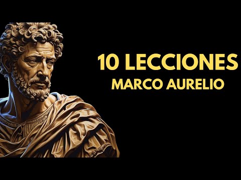 10 LECCIONES DE MARCO AURELIO PARA SER IMPARABLE - Filosofía Estoica