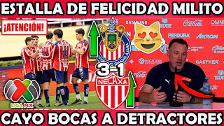 🔥🐐 Milito ESTALLA de FELICIDAD tras VICTORIA de Chivas vs Necaxa! DT Cayo BOCAS y Manda ADVERTENCIA!