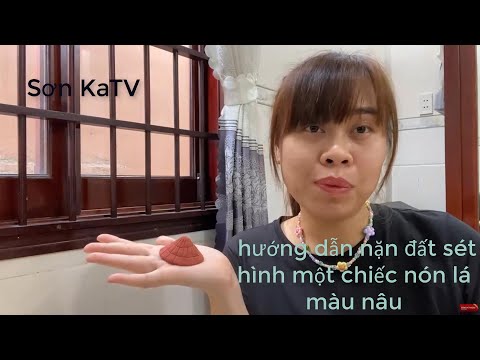 Sơn KaTV | hướng dẫn nặn đất sét hình một chiếc nón lá màu nâu